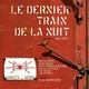 photo du film Le Dernier train de la nuit