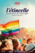 voir la fiche complète du film : L Étincelle une histoire des luttes LGBT+