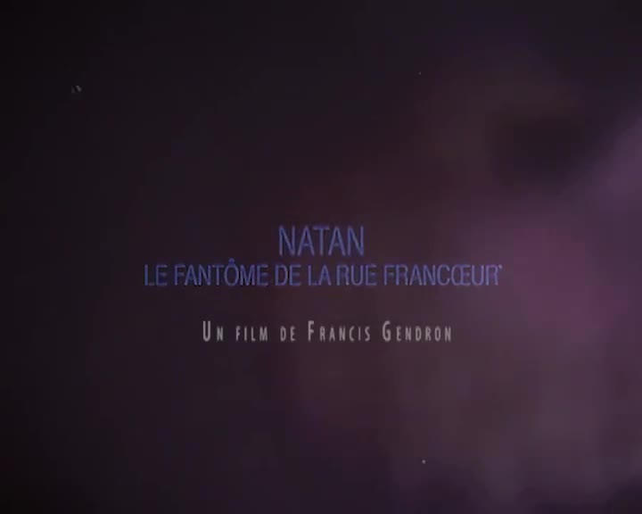 Extrait vidéo du film  Natan, Le fantôme de la rue Francœur