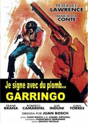 voir la fiche complète du film : Je signe avec du plomb... Garringo