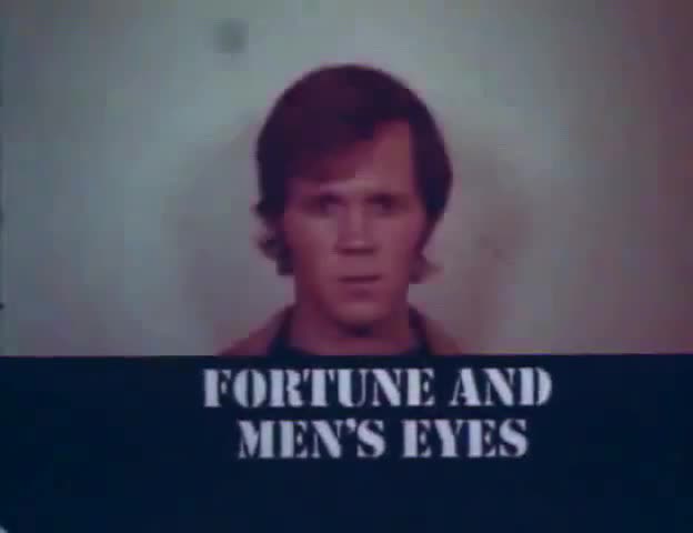 Un extrait du film	 Fortune and Men s Eyes
