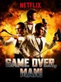 voir la fiche complète du film : Game over, man!