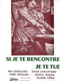 voir la fiche complète du film : Si je te rencontre, je te tue