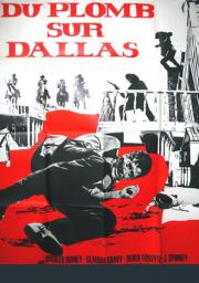 voir la fiche complète du film : Du plomb sur Dallas