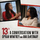 photo du film Le 13e : entretien avec oprah winfrey et ava duvernay