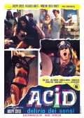 voir la fiche complète du film : Acid - delirio dei sensi