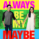 photo du film Always be my maybe