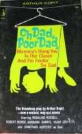 voir la fiche complète du film : Oh Dad, Poor Dad, Mama s Hung You in the Closet and I m Feeling So Sad