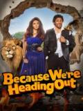 voir la fiche complète du film : Because we re heading out