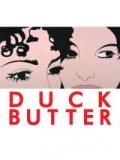 voir la fiche complète du film : Duck butter