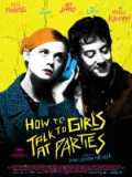 voir la fiche complète du film : How to Talk to Girls at Parties