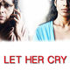 photo du film Let her cry