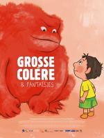 Grosse Colère & Fantaisies