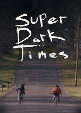 Super dark times