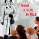 photo du film Femme de mère en fille