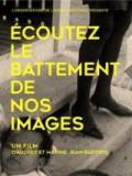 voir la fiche complète du film : Écoutez le battement de nos images