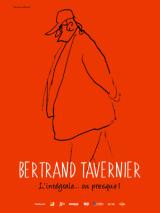 Bertrand Tavernier : L intégrale ou presque