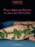 voir la fiche complète du film : Paul-Armand Gette au pays des merveilles