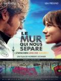 voir la fiche complète du film : Le Mur qui nous sépare