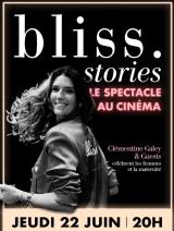 voir la fiche complète du film : Bliss Stories : Le spectacle au cinéma