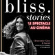 photo du film Bliss Stories : Le spectacle au cinéma