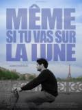 voir la fiche complète du film : Même si tu vas sur la lune