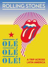 The rolling stones : olé olé olé! a trip across latin america