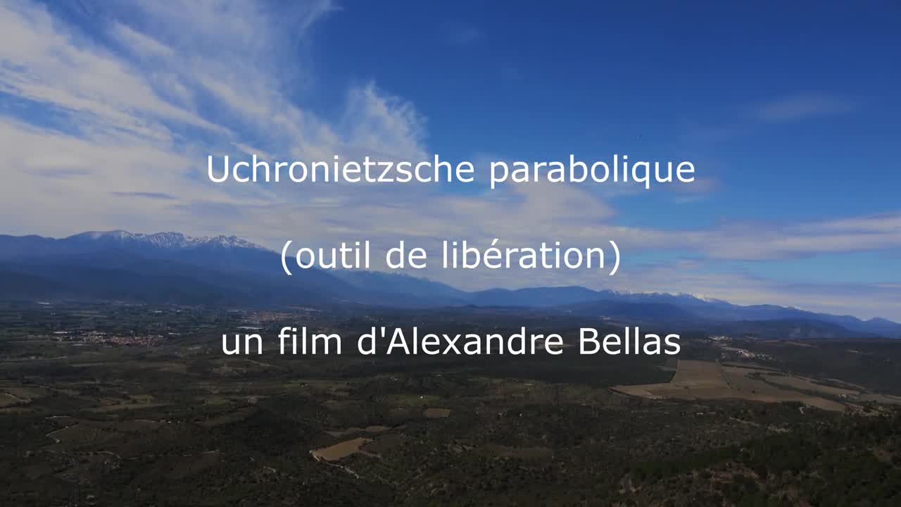 Un extrait du film	 Uchronietzsche Parabolique