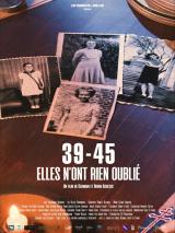 l'affiche du film 39-45 : Elles n ont rien oublié