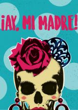 ¡ay, mi madre!