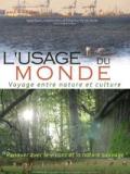 voir la fiche complète du film : L Usage du monde, voyage entre nature et culture
