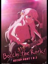 voir la fiche complète du film : Bocchi the Rock! Recap Part 1 & 2