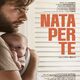 photo du film Nata per te