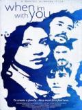 voir la fiche complète du film : When I m with You