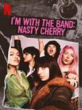I m with the band : nasty cherry