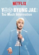 Yoo Byung Jae : Too Much Information