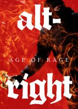 Alt-Right : Age of Rage
