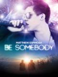 voir la fiche complète du film : Be Somebody