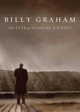 Billy Graham : An Extraordinary Journey
