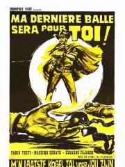 Ma dernière balle sera pour toi!