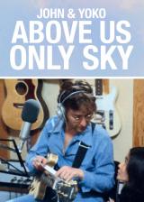 John & Yoko : Above Us Only Sky