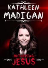 Kathleen Madigan : Bothering Jesus