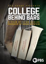 Ken Burns Presents : College Behind Bars : A Film by Lynn Novick and Produced by Sarah Botstein