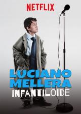 voir la fiche complète du film : Luciano Mellera : Infantiloide