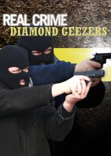 Real Crime : Diamond Geezers
