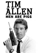 Tim Allen : Men Are Pigs