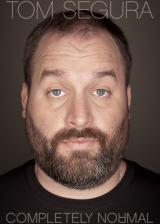 Tom Segura : Completely Normal