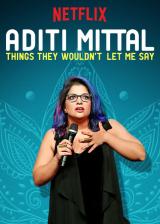 Aditi Mittal : Things They Wouldn t Let Me Say