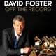 photo du film David Foster : Off the Record