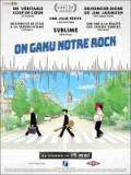 voir la fiche complète du film : On-Gaku : notre rock !